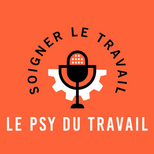 Écoutez le Psy du Travail dans l'application