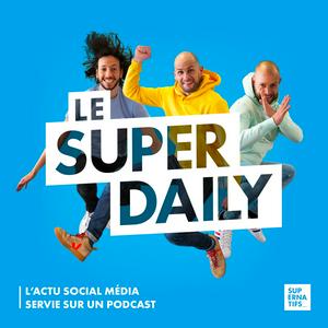 Écoutez Le Super Daily dans l'application