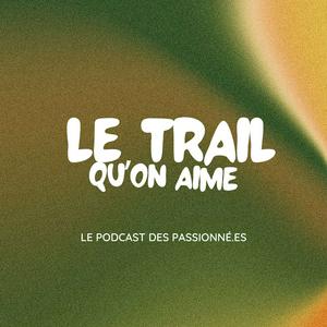 Écoutez Le Trail Qu'on Aime dans l'application