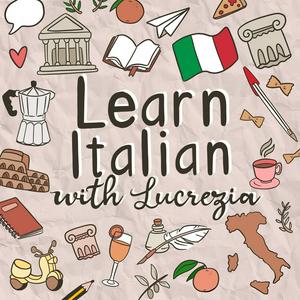 Écoutez Learn Italian with Lucrezia dans l'application