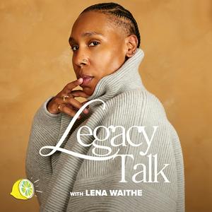 Écoutez Legacy Talk with Lena Waithe dans l'application