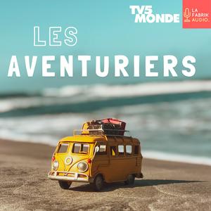 Écoutez LES AVENTURIERS  - voyage et aventure dans l'application