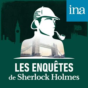 Écoutez Les Enquêtes de Sherlock Holmes dans l'application