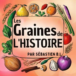 Écoutez Les Graines de l'Histoire dans l'application