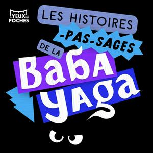 Écoutez Les Histoires pas-sages de la Baba Yaga dans l'application