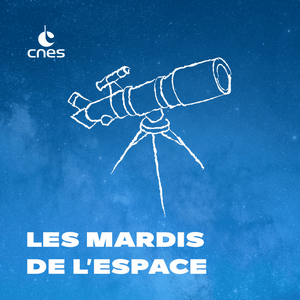 Écoutez Les mardis de l'espace dans l'application