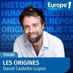 Écoutez Les origines, la chronique histoire et humour de David Castello-Lopes dans l'application