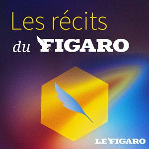 Écoutez Les Récits du Figaro dans l'application