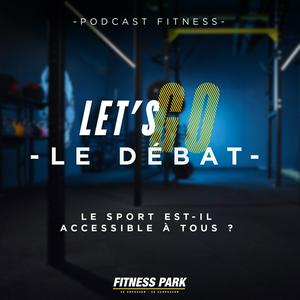 Écoutez LET’S GO, le podcast fitness dans l'application