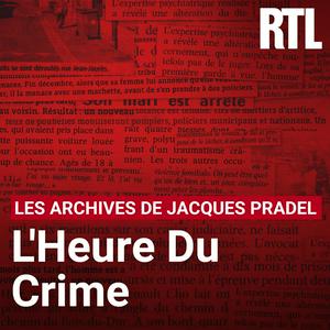 Écoutez L’heure du crime : les archives de Jacques Pradel dans l'application