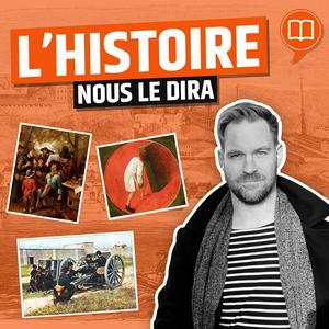 Écoutez L’Histoire nous le dira dans l'application