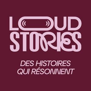 Écoutez Loud Stories - Des histoires qui résonnent dans l'application