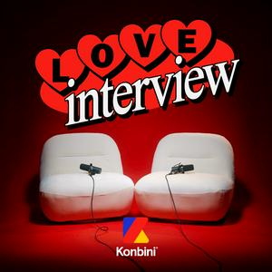 Écoutez Love Interview - Konbini dans l'application