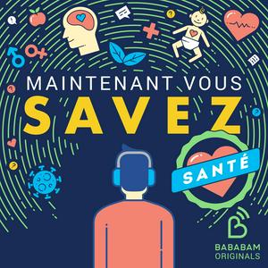 Écoutez Maintenant Vous Savez Santé dans l'application