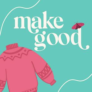 Écoutez make good: a knitting podcast dans l'application