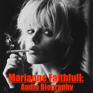 Écoutez Marianne Faithfull : Audio Biography dans l'application