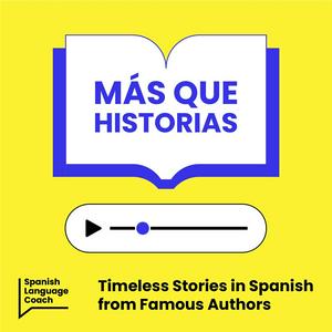 Écoutez Más que Historias - Stories to Improve your Spanish dans l'application