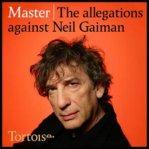 Écoutez Master: the allegations against Neil Gaiman dans l'application