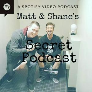 Écoutez Matt and Shane's Secret Podcast dans l'application