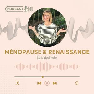 Écoutez Ménopause & Renaissance dans l'application