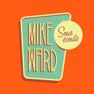 Écoutez Mike Ward Sous Écoute dans l'application