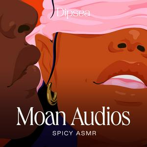 Écoutez Moan Audios – Spicy ASMR dans l'application