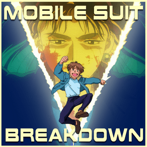 Écoutez Mobile Suit Breakdown: the Gundam Podcast dans l'application