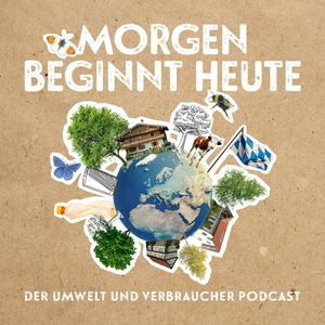 Écoutez morgen beginnt heute –  Der Umwelt und Verbraucher Podcast dans l'application