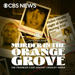 Écoutez Murder in the Orange Grove: The Troubled Case Against Crosley Green dans l'application