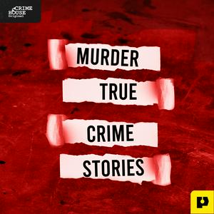 Écoutez Murder: True Crime Stories dans l'application