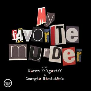 Écoutez My Favorite Murder with Karen Kilgariff and Georgia Hardstark dans l'application