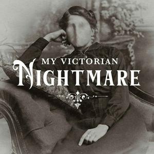 Écoutez My Victorian Nightmare dans l'application