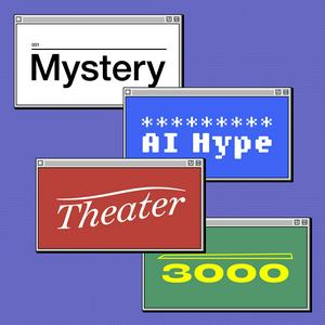 Écoutez Mystery AI Hype Theater 3000 dans l'application