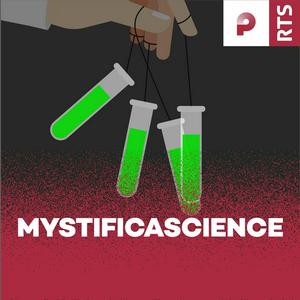 Écoutez Mystificascience ‐ RTS dans l'application