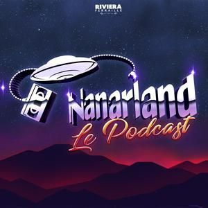 Écoutez Nanarland Le Podcast dans l'application