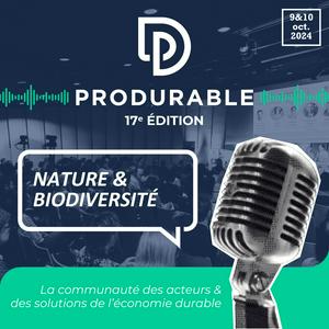 Écoutez Nature & Biodiversité - PRODURABLE 2024 dans l'application