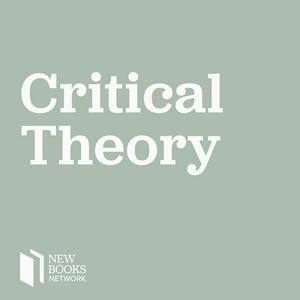 Écoutez New Books in Critical Theory dans l'application