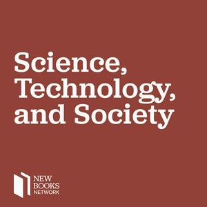 Écoutez New Books in Science, Technology, and Society dans l'application