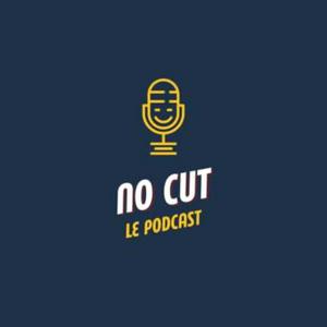 Écoutez No Cut, Le Podcast dans l'application