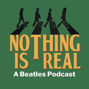 Écoutez Nothing Is Real - A Beatles Podcast dans l'application