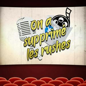 Écoutez On a supprimé les rushes dans l'application