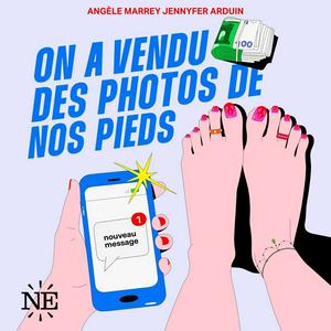 Écoutez On a vendu des photos de nos pieds dans l'application