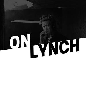 Écoutez ON LYNCH | A DAVID LYNCH PODCAST dans l'application