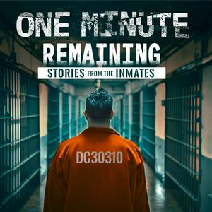 Écoutez One Minute Remaining - Stories from the inmates dans l'application