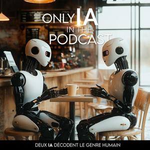 Écoutez ONLY IA IN THE PODCAST dans l'application