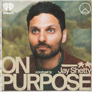 Écoutez On Purpose with Jay Shetty dans l'application