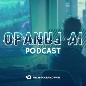 Écoutez Opanuj.AI Podcast dans l'application