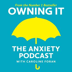 Écoutez Owning It: The Anxiety Podcast dans l'application