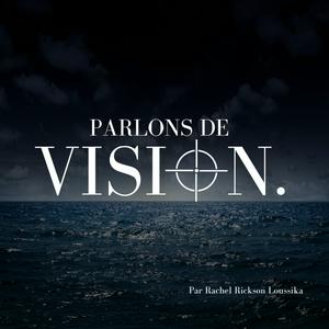 Écoutez Parlons de Vision dans l'application