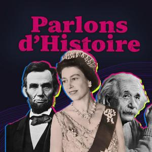 Écoutez Parlons d'Histoire by La Libre dans l'application